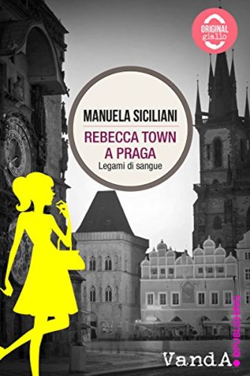 Rebecca Town a Praga: Legami di sangue